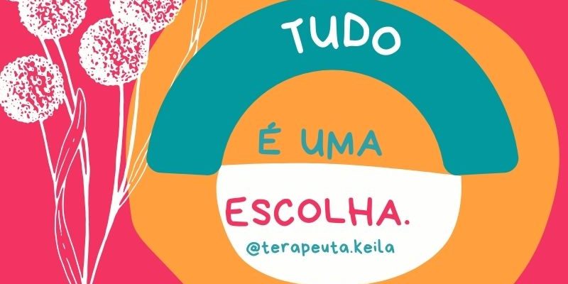 As escolhas são nossas As escolhas são nossas