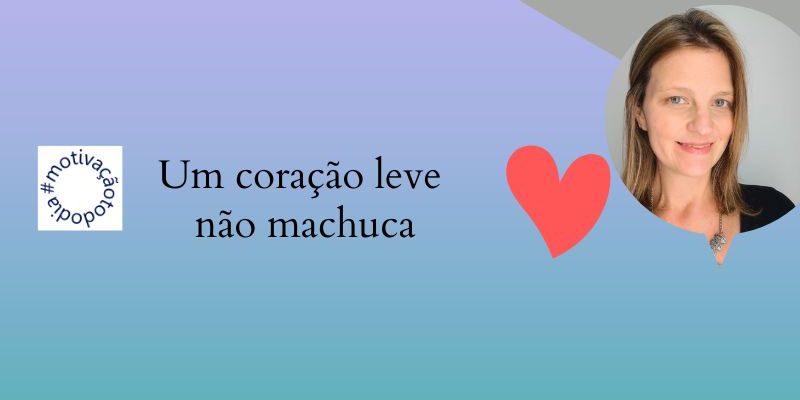 Deixe seu coração leve