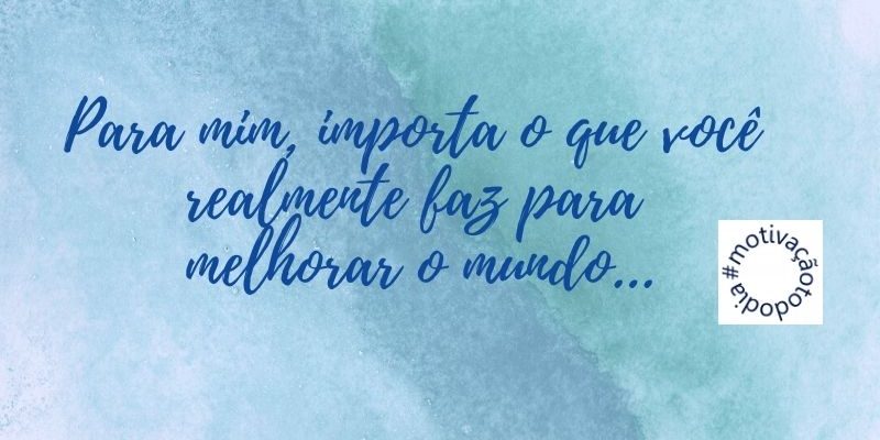 Frase falando sobre o que importa