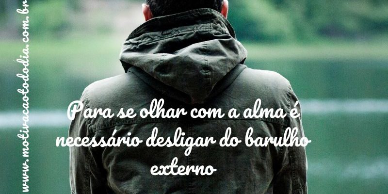 Se olhe com alma