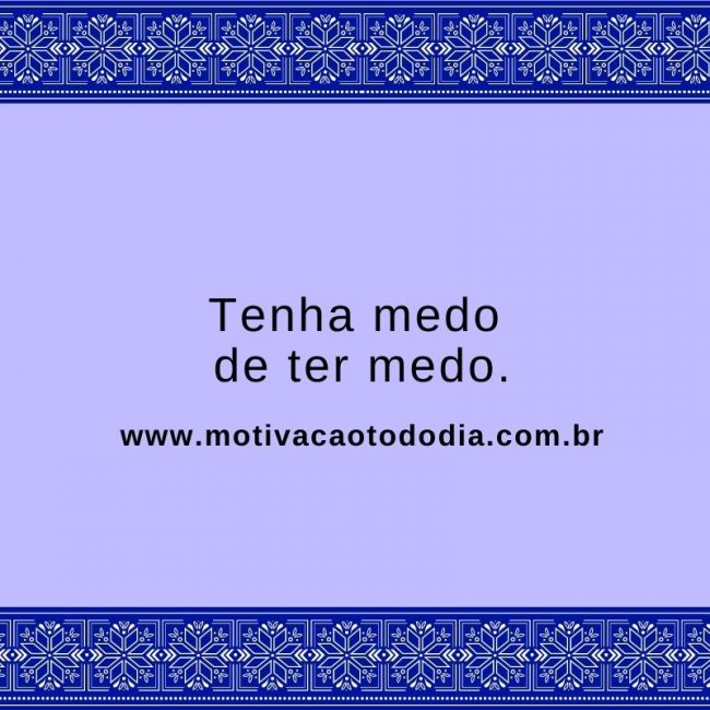 Seu medo te leva para onde?