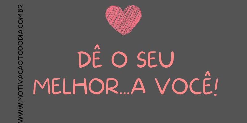 dê o seu melhor dê o seu melhor